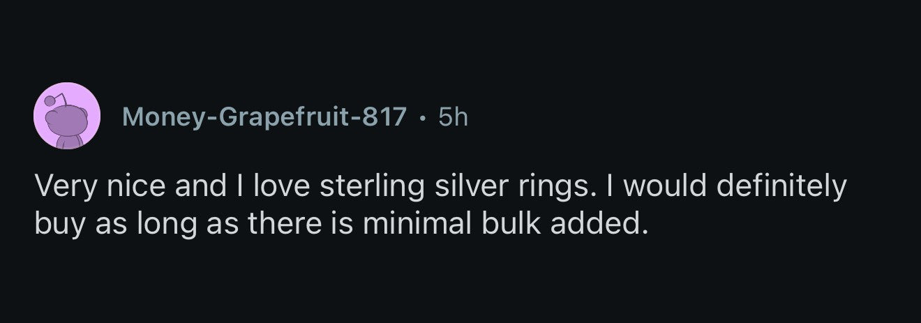 Money-Grapefruit-817: Very nice and I love sterling silver rings, I would definitely buy