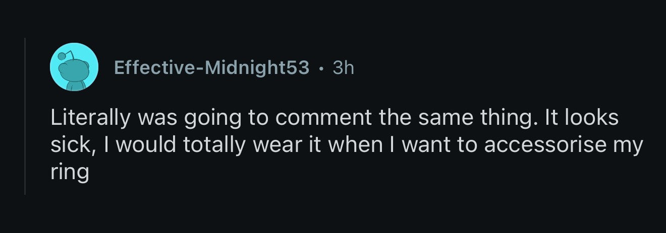 Effective-Midnight53: Literally was going to comment the same thing. It looks sick, I would totally wear it